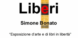 Scopri di più sull'articolo Liberi “Esposizione d’arte e di libri in libertà”